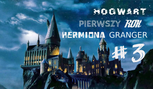 Hogwart – Pierwszy Rok #3
