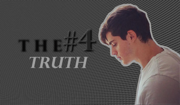 THE TRUTH – część czwarta