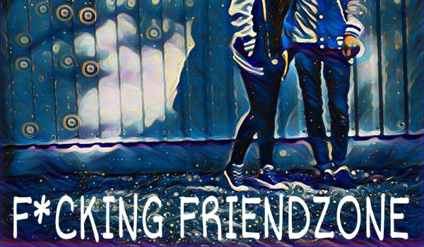 F*CKING FRIENDZONE #4