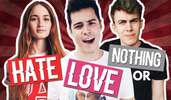 Hate, love or nothing – YOUTUBE EDITION #1