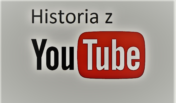 Historia z YouTube #5