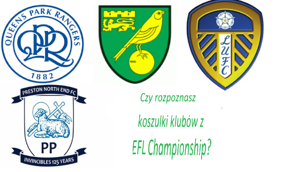 Czy odgadniesz stroje klubów z EFL Championship? – sezon 2017/2018