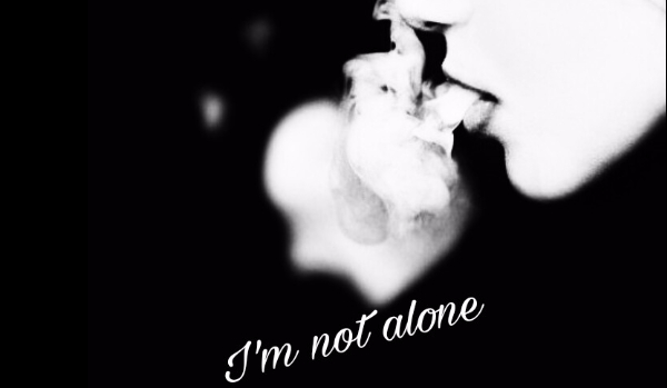 I’m not alone #1