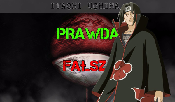 Prwada-Fałsz: Itachi Uchiha