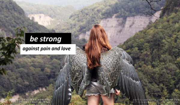 Be strong against pain and love #3