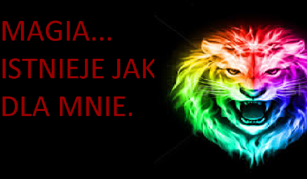 Magia… Istnieje jak dla mnie #9