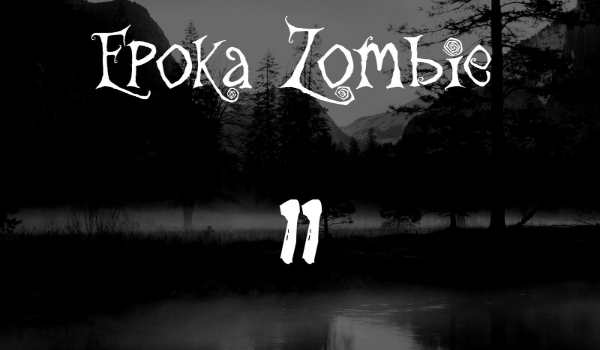 Epoka Zombie! #11