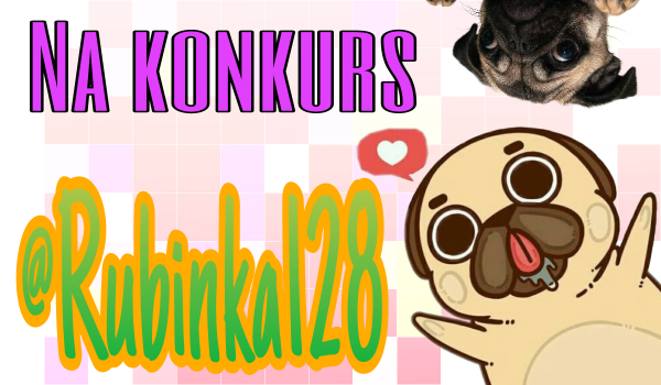 Na konkurs @Rubinka128.