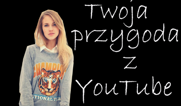 Twoja przygoda z youtube #3