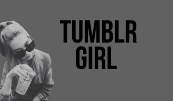 The Tumbrl Girl- postacie