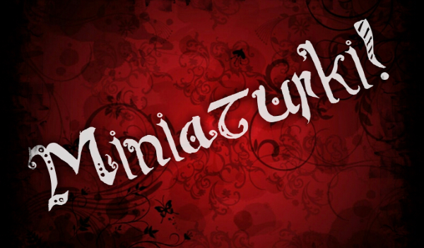 Miniaturki dla Maja.Kokot.Spingtrap!