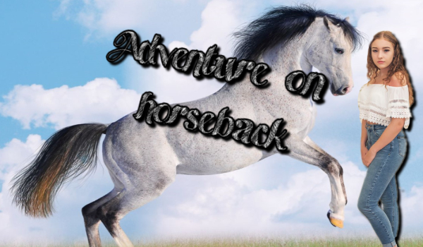 Adventure on horseback- PROLOG  #1