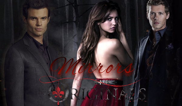 Mirrors ⚜️ The Originals#7