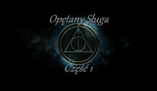Opętany Sługa – Część 1