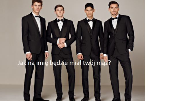 Quizy Jak Będzie Miał Na Imię Twój Chłopak samequizy.pl