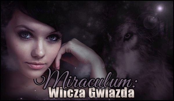 Miraculum: Wilcza Gwiazda – #2