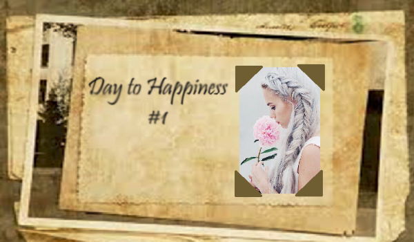 day to happiness #1