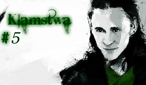 Kłamstwa #5