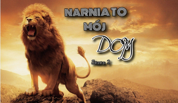 Narnia to mój dom #5