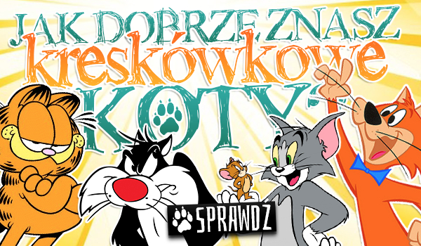 Jak dobrze znasz kreskówkowe koty?