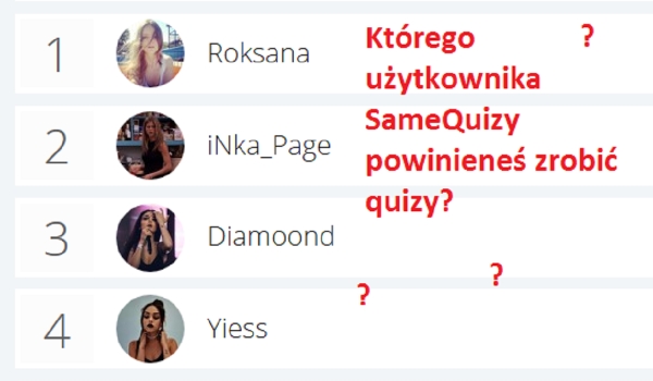 Którego użytkownika SameQuizy powienieś zrobić quizy?