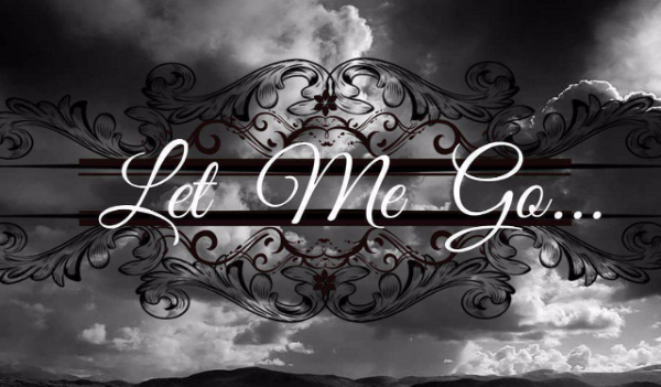 Let me go #6
