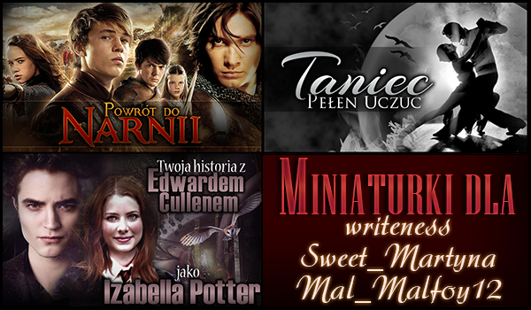 Miniaturka dla @Mal_Malfoy12, @writeness i @Sweet_Martyna