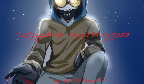 Creepypasta: Twoja przygoda