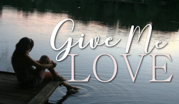Give Me Love #2