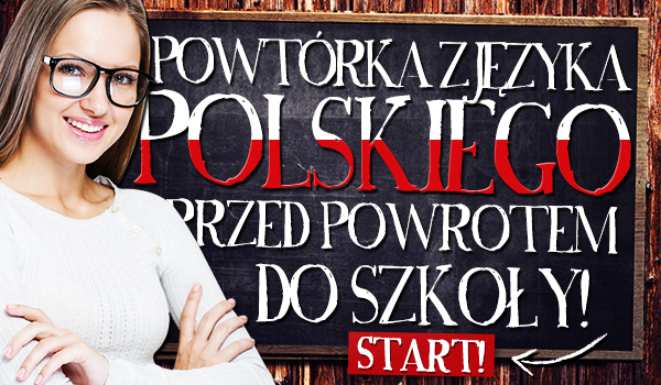 Powtórka z języka polskiego przed powrotem do szkoły!