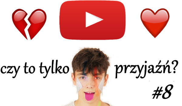 Czy to tylko przyjaźń? #8
