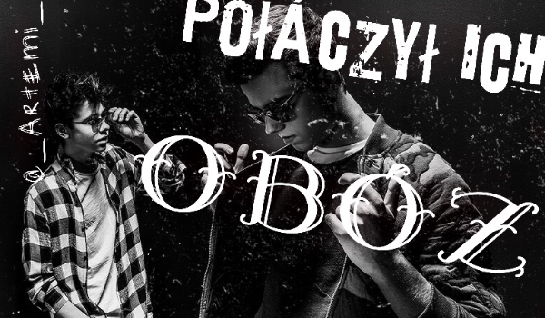 Połączył ich obóz… #1