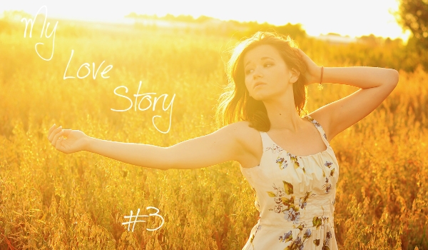 My Love Story #3