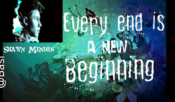 Every end is a new beginning #2