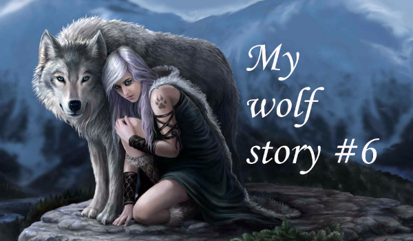 My wolf story #6
