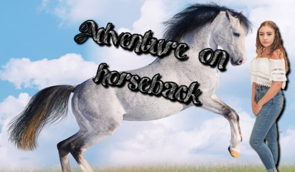 Adventure on horseback – PROLOG #3