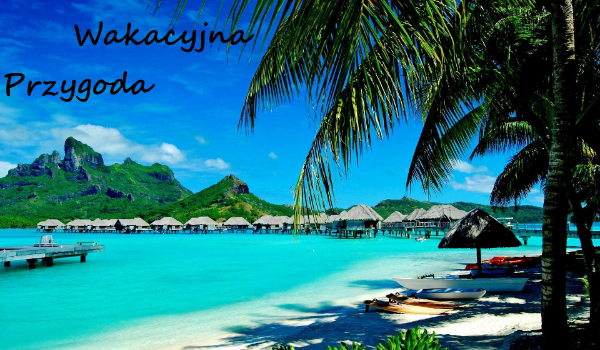 Wakacyjna Przygoda #1
