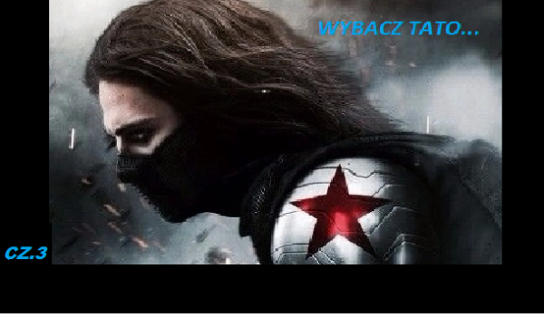 Wybacz tato… cz.3