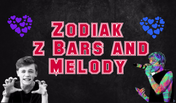 Zodiak z Bars & Melody #1