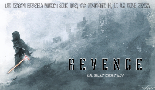 Revenge or Beat Destiny – Cz. Dziewiąta