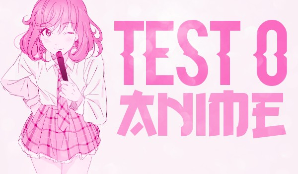 Test o Anime