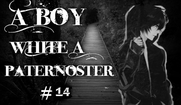 A Boy white a paternoster 14