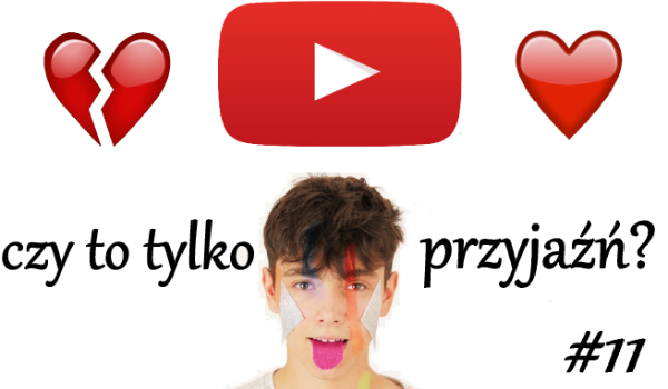 Czy to tylko przyjaźń? #11