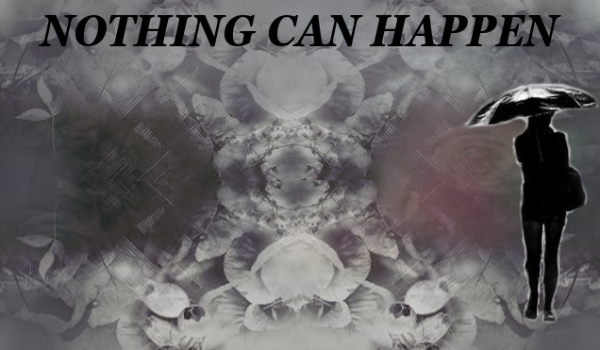 Nothing Can Happen – rozdz. 4