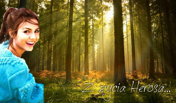 Z życia herosa… #2