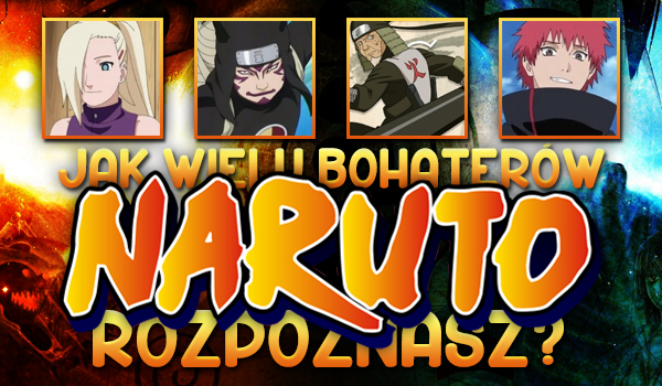 Jak wielu bohaterów Naruto rozpoznasz?
