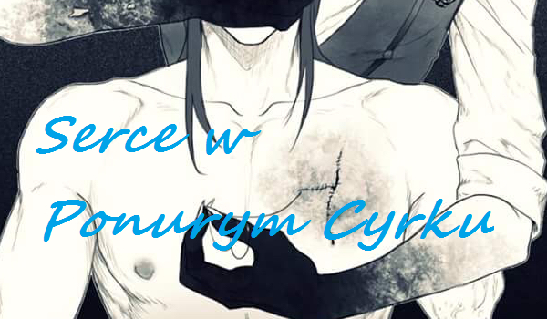 Serce w Ponurym Cyrku.  (#4)