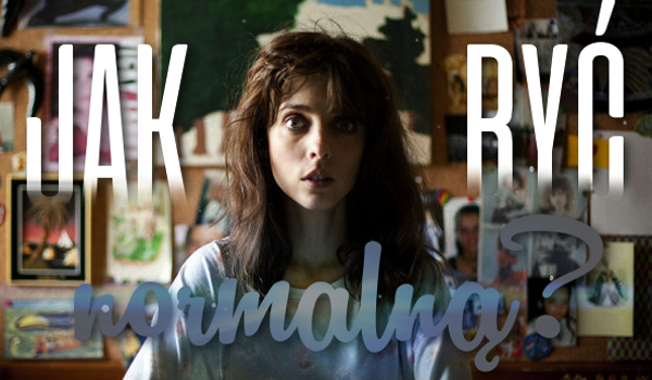 Jak być normalną? #6