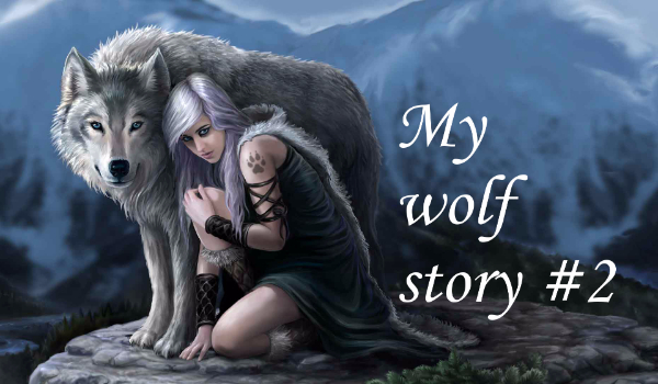 My wolf story #2