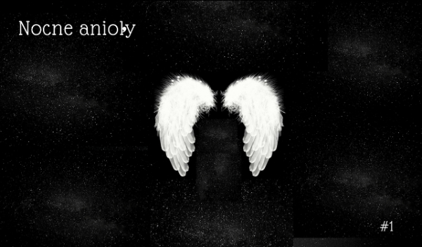 Nocne Anioły #1